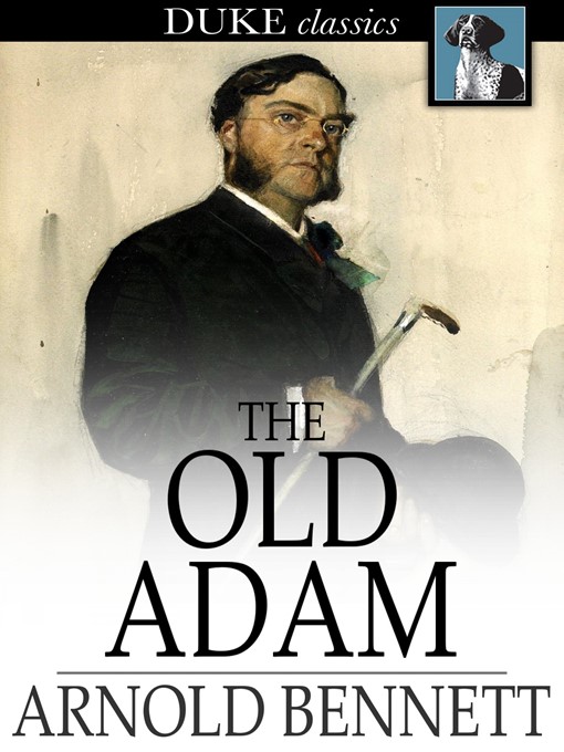 Title details for The Old Adam by Arnold Bennett - Available